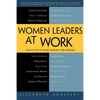 Women Leaders at Work: Untold Tales of Women Achieving Their Ambitions - Paperback