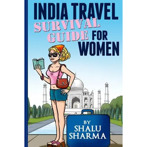 India Travel Survival Guide For Women - Paperback