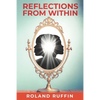 Reflections from Within: A Mystical Novel for Living the Future-Now - Paperback