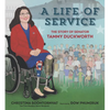 A Life of Service: The Story of Senator Tammy Duckworth - Hardcover
