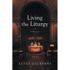 Living the Liturgy: A Witness - Paperback