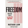 Freedom: How We Lose It and How We Fight Back - Paperback