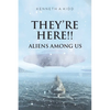 They're Here!!: Aliens Among Us - Paperback
