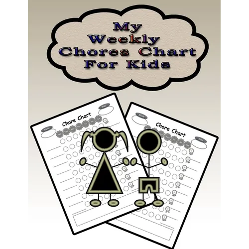 My Weekly Chores Chart for Kids: 110 Pages, 13 Months of Weekly Chores Checklists For Kids - Chart Book To Write In For Kids - Paperback