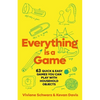 Everything Is a Game: 97 Quick & Easy Games You Can Play with Household Objects - Hardcover