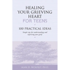Healing Your Grieving Heart for Teens: 100 Practical Ideas - Paperback