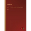 Oliver Cromwell's Letters and Speeches: Vol. I - Paperback