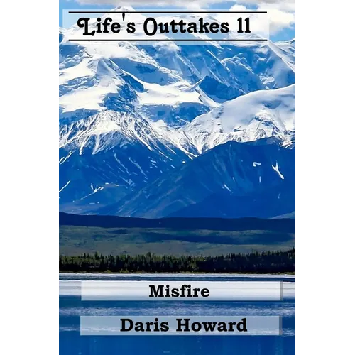 Misfire: Life's Outtakes 11 - Paperback