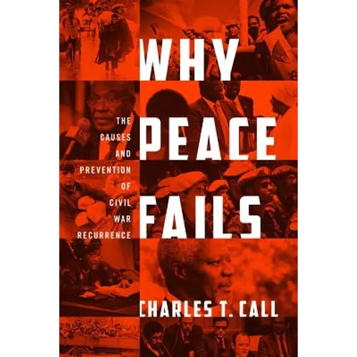 Why Peace Fails: The Causes and Prevention of Civil War Recurrence - Paperback
