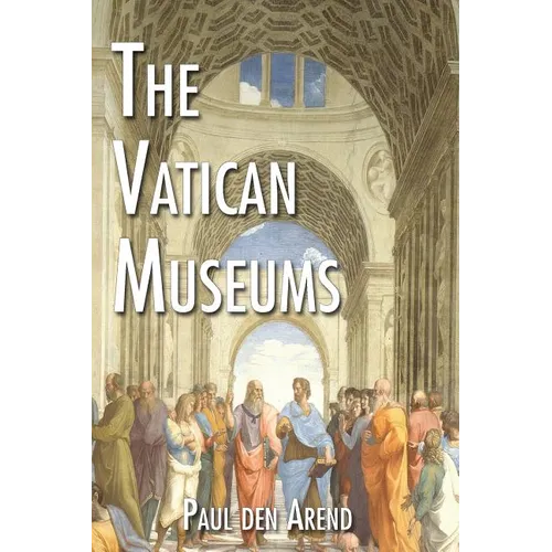 The Vatican Museums: Including Michelangelo's Sistine Chapel and the Raphael Rooms - Paperback