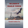The Legend of Charlie Condor. - Paperback