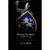 Winning His Spurs: A Tale of the Crusades - Paperback