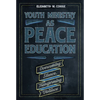 Youth Ministry as Peace Education: Overcoming Silence, Transforming Violence - Paperback