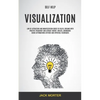 Self Help: Visualization: Law of Attraction and Manifestation Codes to Fulfill Dreams With Positive Frequency and Attract Energy, Wealth, Abundance Us - Paperback