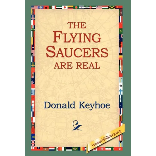 The Flying Saucers Are Real - Hardcover