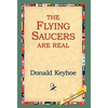 The Flying Saucers Are Real - Hardcover