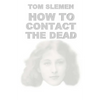 How to Contact the Dead - Paperback