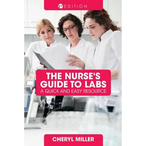 A Nurse's Guide to Labs: A Quick and Easy Resource - Paperback