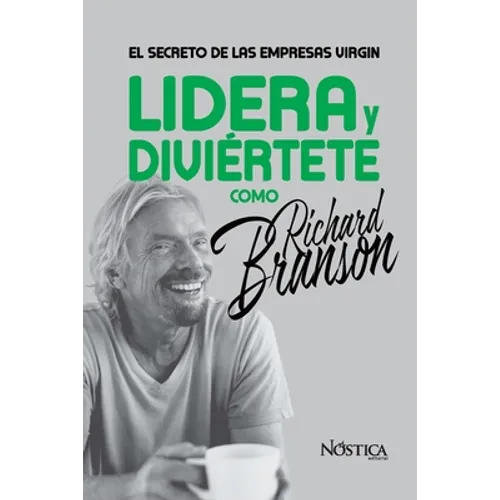 Lidera Y Diviértete Como Richard Branson: El Secreto de las Empresas Virgin - Paperback