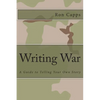Writing War: A Guide to Telling Your Own Story - Paperback