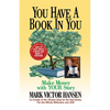 You Have a Book in You: Make Money with Your Story - Hardcover