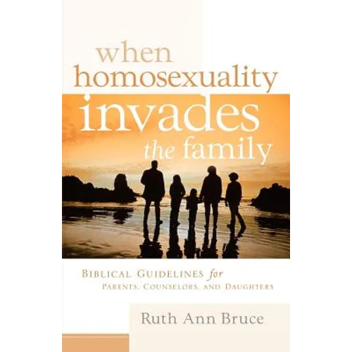 When Homosexuality Invades the Family - Paperback