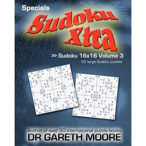 Sudoku 16x16 Volume 3: Sudoku Xtra Specials - Paperback
