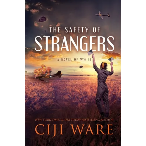 The Safety of Strangers: A Novel of World War II - Paperback