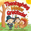 Thanksgiving Means Gratitude!: Coloring Book For Toddlers & Preschool Ages 2-5: The Best Thanksgiving Gift For Kids - Paperback