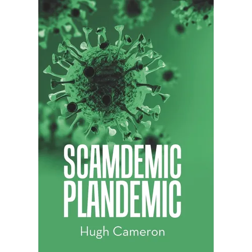 Scamdemic- Plandemic - Hardcover