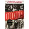Footnotes: The Black Artists Who Rewrote the Rules of the Great White Way - Hardcover