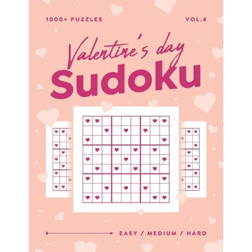 Valentine's Day Sudoku vol.4: 1000+ Easy Medium Hard Sudoku Puzzle Book For Adults - Valentine Gift For Her or Him - Paperback