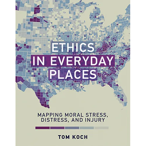 Ethics in Everyday Places: Mapping Moral Stress, Distress, and Injury - Paperback