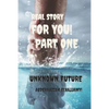 Unknown future: From the road to riches series /Page 32 /(6:9) inche real story - Paperback