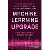 Machine Learning Upgrade: A Data Scientist's Guide to Mlops, Llms, and ML Infrastructure - Paperback