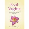 Soul Vagina: In Between Sex and God, Who Am I? - Hardcover