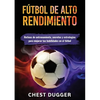Fútbol de alto rendimiento: Rutinas de entrenamiento, secretos y estrategias para mejorar tus habilidades en el fútbol - Paperback