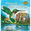 The World Through My Eyes: Follow the Hummingbird on its magical journey through the wonderful sights of San Francisco - Hardcover