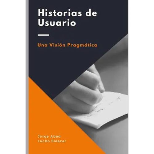 Historias de usuario: Una visión pragmática - Paperback