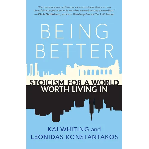 Being Better: Stoicism for a World Worth Living in - Paperback