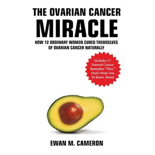 The Ovarian Cancer "Miracle" - Hardcover