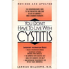 You Don't Have to Live with Cystitus RV - Paperback