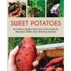 Sweet Potatoes: An Outlaw Garden Grow-Your-Own Guide for Beautiful, Edible, Rule-Breaking Gardens - Paperback