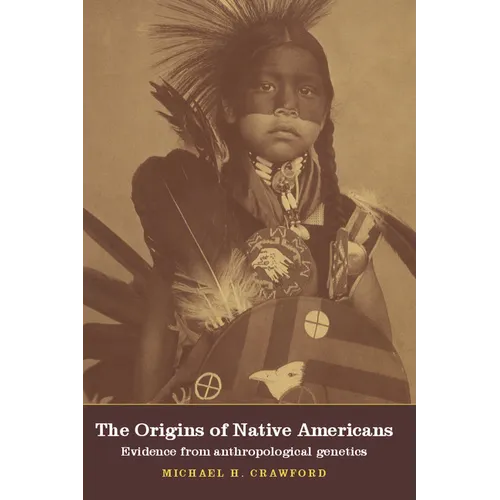 The Origins of Native Americans: Evidence from Anthropological Genetics - Paperback