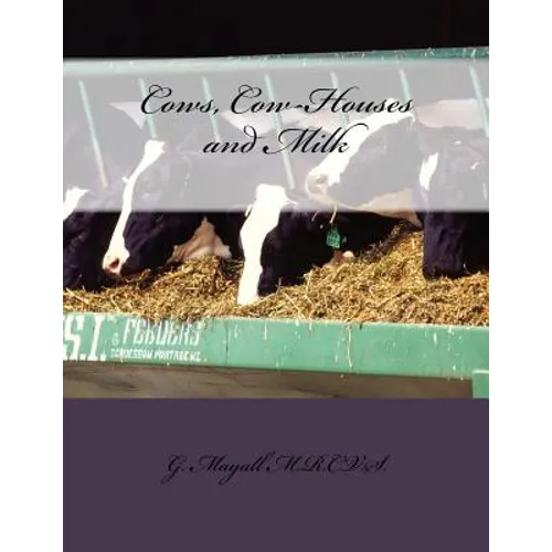 Cows, Cow-Houses and Milk - Paperback