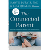 The Connected Parent: Real-Life Strategies for Building Trust and Attachment - Paperback