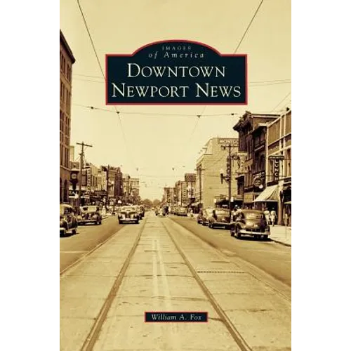 Downtown Newport News - Hardcover