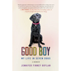 Good Boy: My Life in Seven Dogs - Paperback