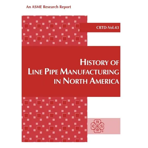 History of Line Pipe Manufacturing in North America - Paperback