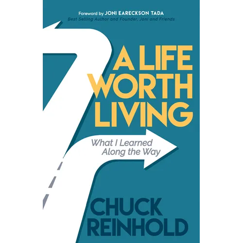 A Life Worth Living: What I Learned Along the Way - Paperback